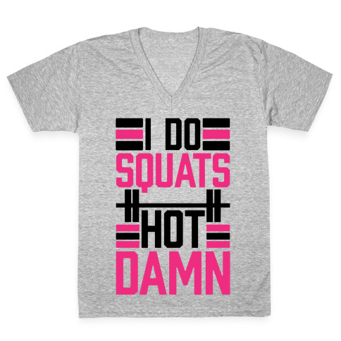 I Do Squats (Hot Damn) V-Neck Tee Shirt