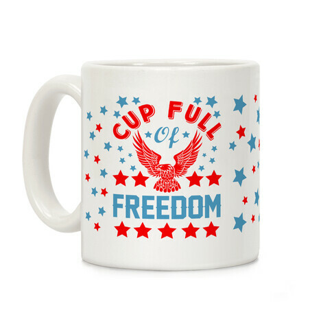 Cup Full Of Freedom Coffee Mug