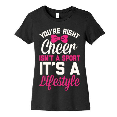 Cheer Isn't A Sport, It's A Lifestyle Womens T-Shirt