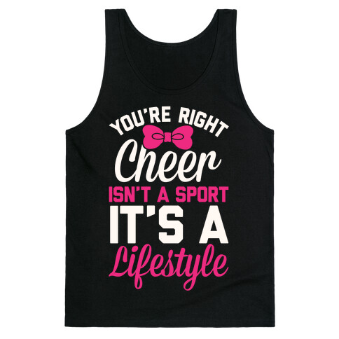 Cheer Isn't A Sport, It's A Lifestyle Tank Top