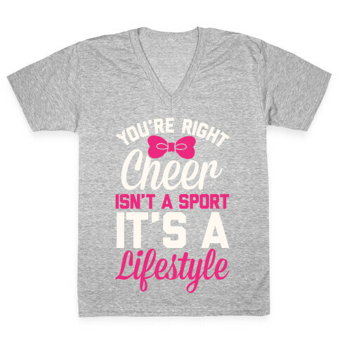 Cheer Isn't A Sport, It's A Lifestyle V-Neck Tee Shirt