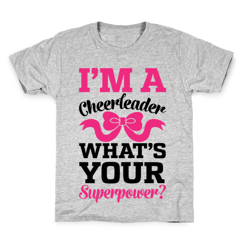 I'm A Cheerleader, What's Your Superpower? Kids T-Shirt