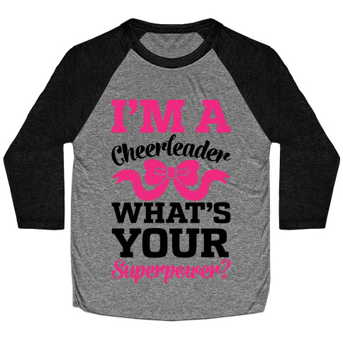 I'm A Cheerleader, What's Your Superpower? Baseball Tee