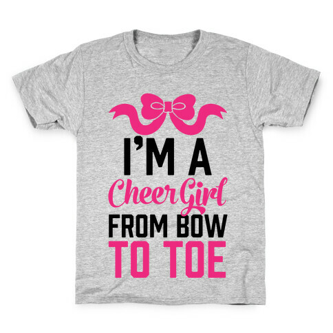 I'm A Cheer Girl From Bow To Toe Kids T-Shirt