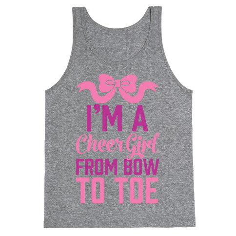 I'm A Cheer Girl From Bow To Toe Tank Top