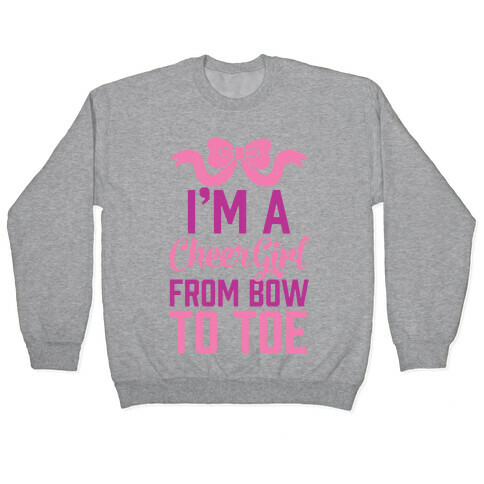I'm A Cheer Girl From Bow To Toe Pullover
