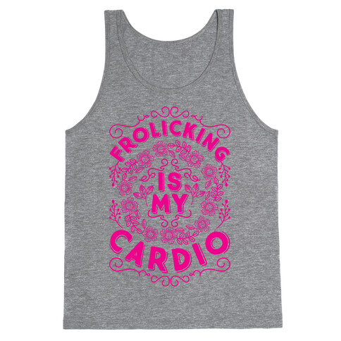 Frolicking Is My Cardio Tank Top