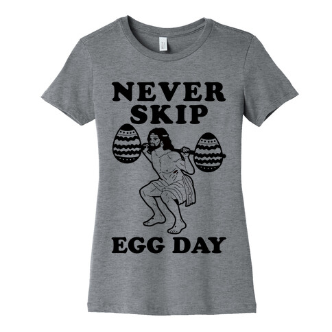 Never Skip Egg Day Jesus Womens T-Shirt