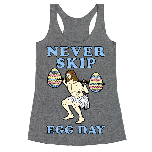 Never Skip Egg Day Jesus Racerback Tank Top