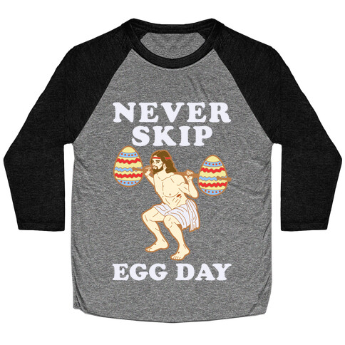 Never Skip Egg Day Jesus Baseball Tee