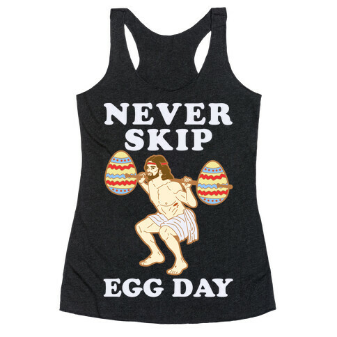 Never Skip Egg Day Jesus Racerback Tank Top