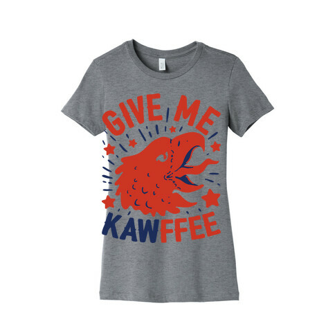 Give Me Kawffee Womens T-Shirt