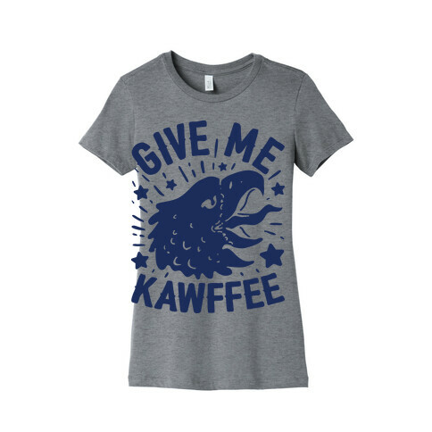 Give Me Kawffee Womens T-Shirt