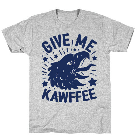 Give Me Kawffee T-Shirt
