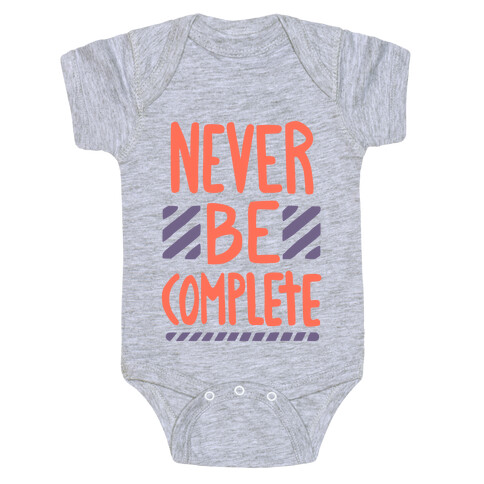 Never Be Complete Baby One-Piece