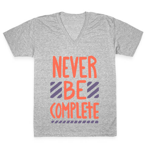 Never Be Complete V-Neck Tee Shirt