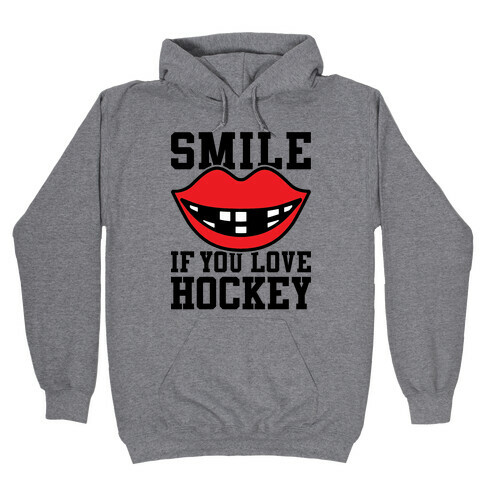 Smile If You Love Hockey Hooded Sweatshirt
