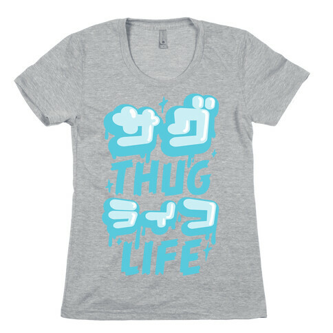 Thug Life (Japanese Katakana) Womens T-Shirt