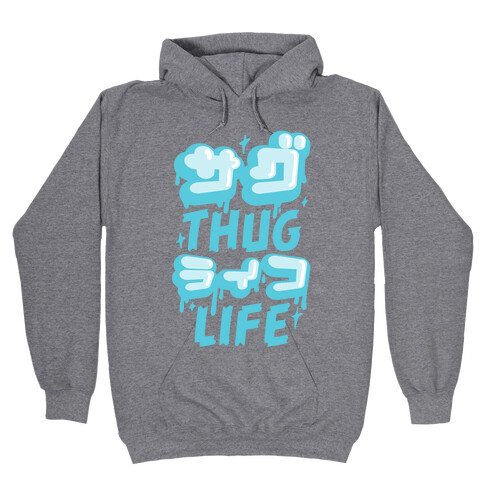 Thug Life (Japanese Katakana) Hooded Sweatshirt