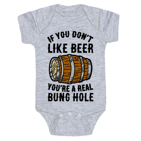 You Don't Like Beer? Baby One-Piece