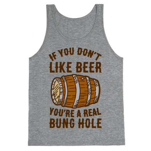 You Don't Like Beer? Tank Top