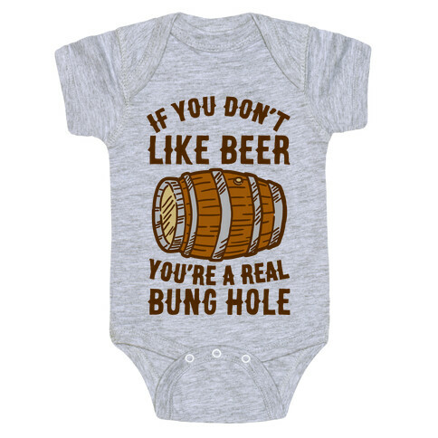 You Don't Like Beer? Baby One-Piece