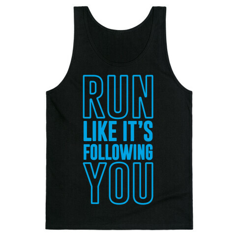 Run Like It's Following You Tank Top