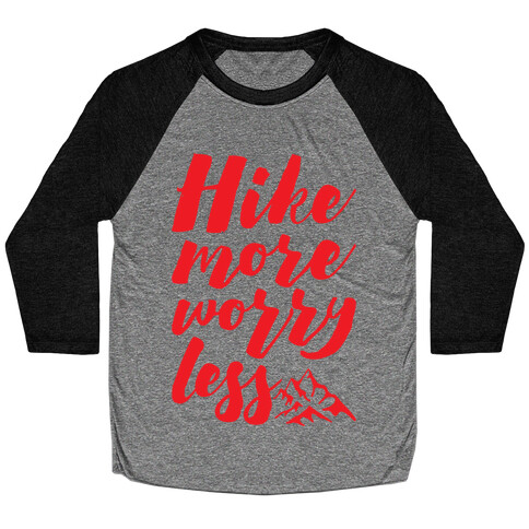 Hike More Worry Less Baseball Tee