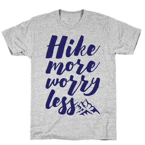 Hike More Worry Less T-Shirt