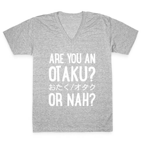 Are You An Otaku? Or Nah? V-Neck Tee Shirt