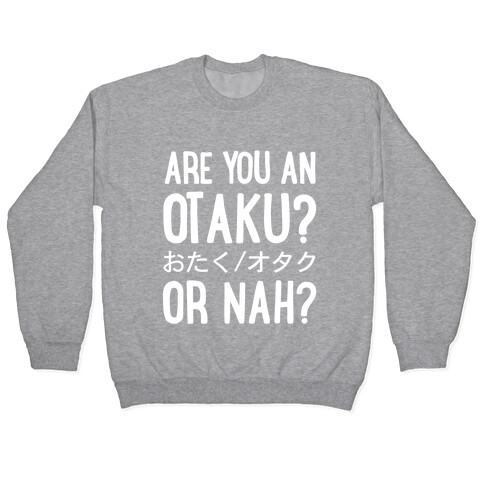 Are You An Otaku? Or Nah? Pullover