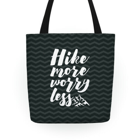 Hike More Worry Less Tote