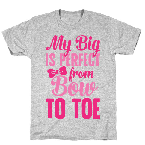 My Big Is Perfect From Bow To Toe T-Shirt