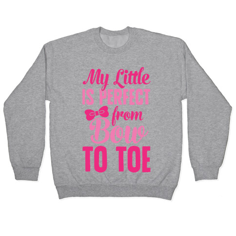 My Little Is Perfect From Bow To Toe Pullover