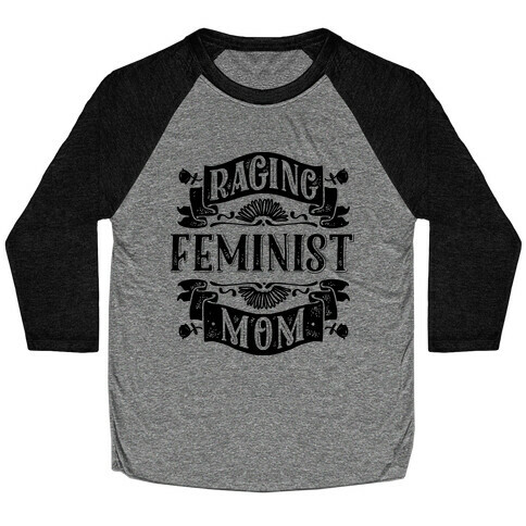 Raging Feminist Mom Baseball Tee