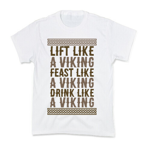 Lift, Feast, Drink Like A Viking Kids T-Shirt