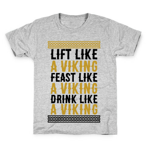 Lift, Feast, Drink Like A Viking Kids T-Shirt