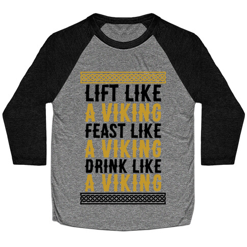 Lift, Feast, Drink Like A Viking Baseball Tee