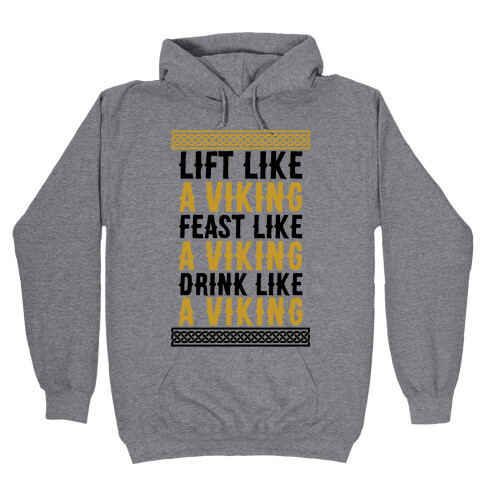 Lift, Feast, Drink Like A Viking Hooded Sweatshirt