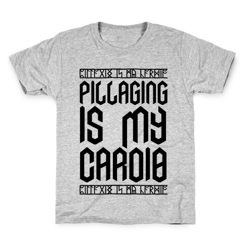 Pillaging Is My Cardio Kids T-Shirt