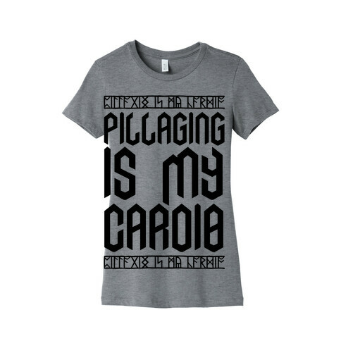 Pillaging Is My Cardio Womens T-Shirt