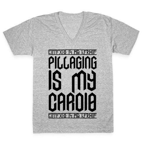 Pillaging Is My Cardio V-Neck Tee Shirt