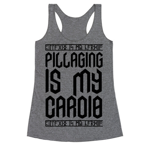 Pillaging Is My Cardio Racerback Tank Top