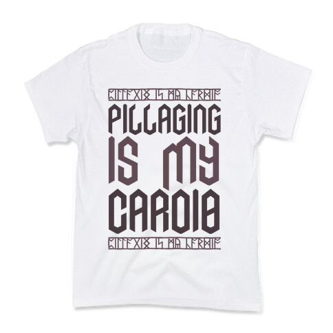Pillaging Is My Cardio Kids T-Shirt