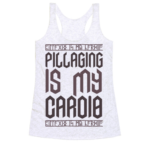 Pillaging Is My Cardio Racerback Tank Top