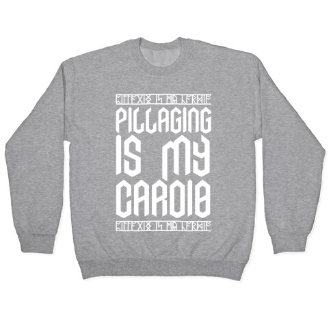 Pillaging Is My Cardio Pullover