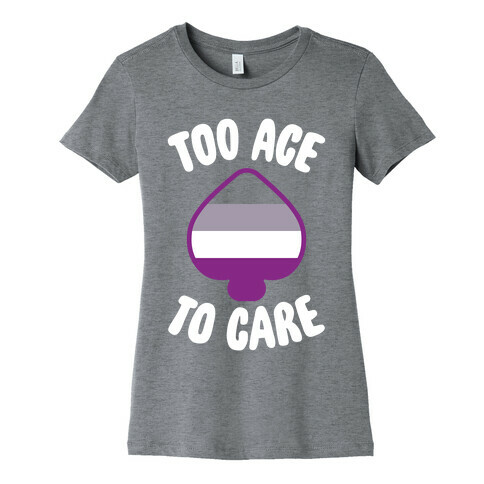 Too Ace To Care Womens T-Shirt