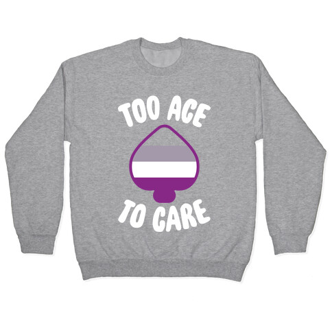 Too Ace To Care Pullover