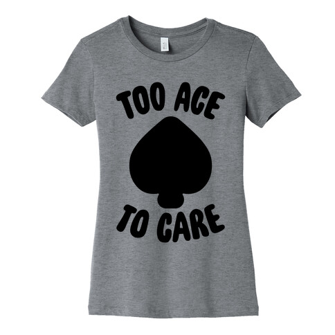 Too Ace To Care Womens T-Shirt