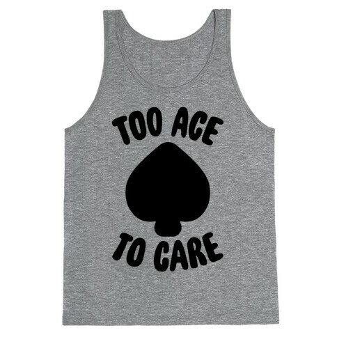Too Ace To Care Tank Top
